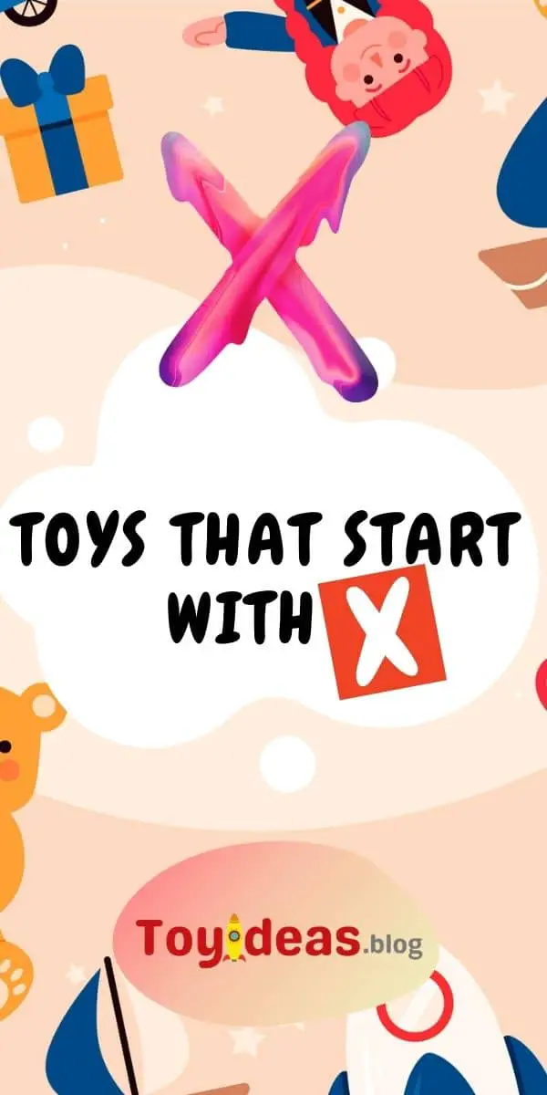 toys that start with letter x