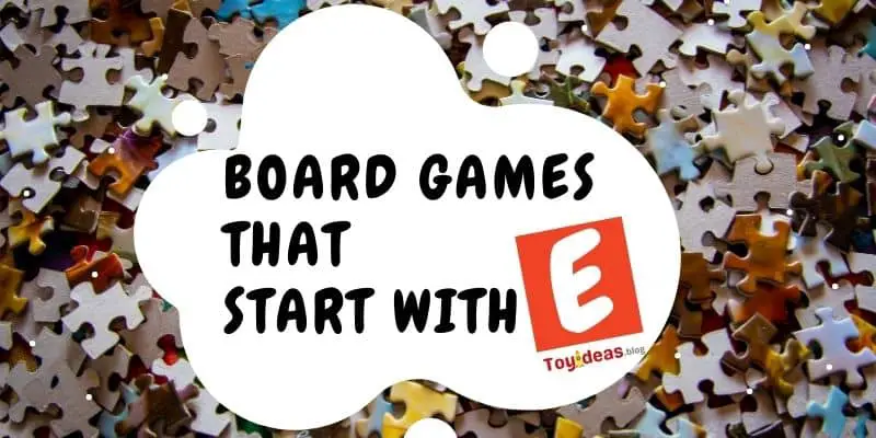 Board Games that start with letter e