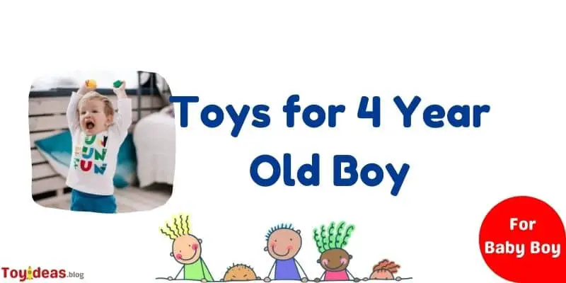 Toys for 4 Year Old Boy